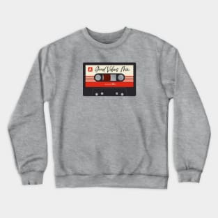 Cassette Tape Good Vibes Crewneck Sweatshirt